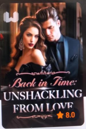 Back in Time: Unshackling From Love Back in Time: Unshackling From Love