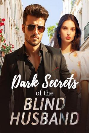 Dark Secrets of the Blind Husband Dark Secrets of the Blind Husband