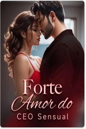 Forte Amor do CEO Sensual Forte Amor do CEO Sensual