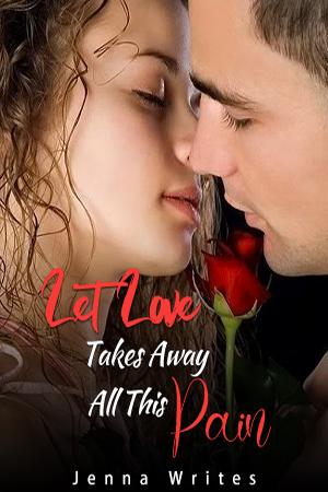 Let Love Takes Away All This Pain Let Love Takes Away All This Pain