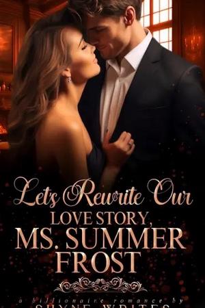 Let’s Rewrite Our Love Story, Ms Summer Frost Let’s Rewrite Our Love Story, Ms Summer Frost