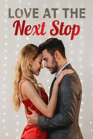 Love at the Next Stop Love at the Next Stop