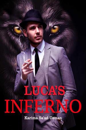 Luca’s Inferno by Karima Sa’ad Usman Luca’s Inferno by Karima Sa’ad Usman