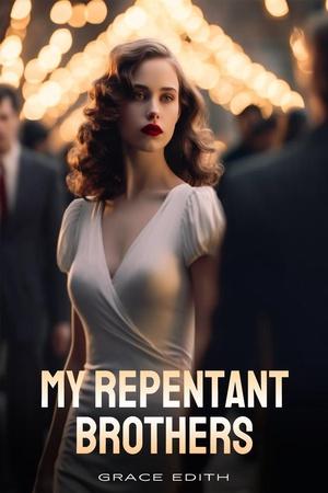 My Repentant Brothers by Grace Edith My Repentant Brothers by Grace Edith