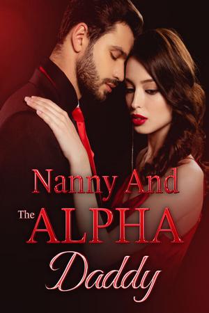 Nanny and the Alpha Daddy Nanny and the Alpha Daddy