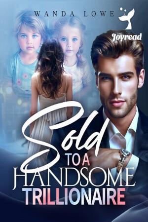 Sold To a Handsome Trillionaire by Wanda Lowe Sold To a Handsome Trillionaire by Wanda Lowe