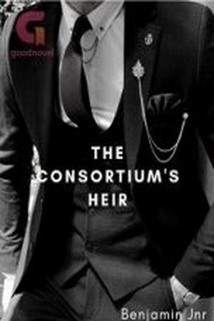 The Consortium’s Heir by Benjamin_Jnr The Consortium’s Heir by Benjamin_Jnr