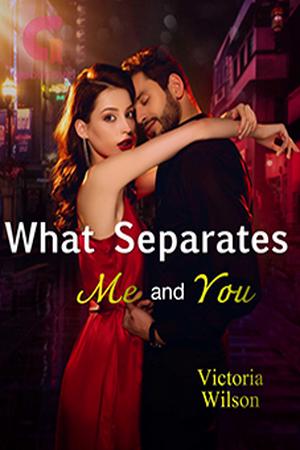 What Separates Me and You What Separates Me and You
