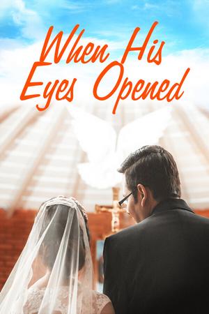 When His Eyes Opened When His Eyes Opened