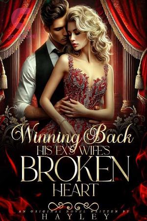 Winning Back His Ex's Wife's Broken Heart by Hayley